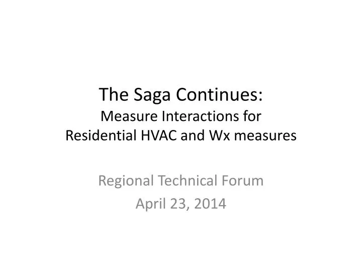 the saga continues measure interactions for residential hvac and wx measures