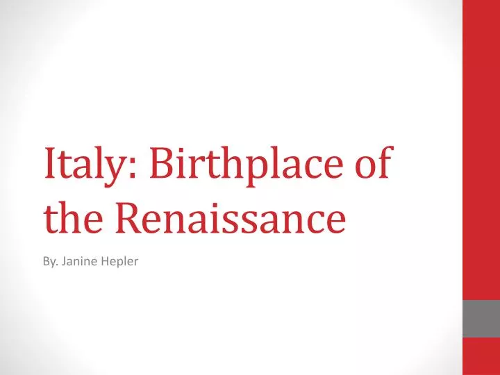 italy birthplace of the renaissance