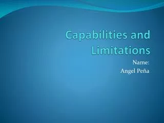 Capabilities and Limitations
