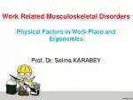MSDs are the single largest category of work-related illness, - slide 1