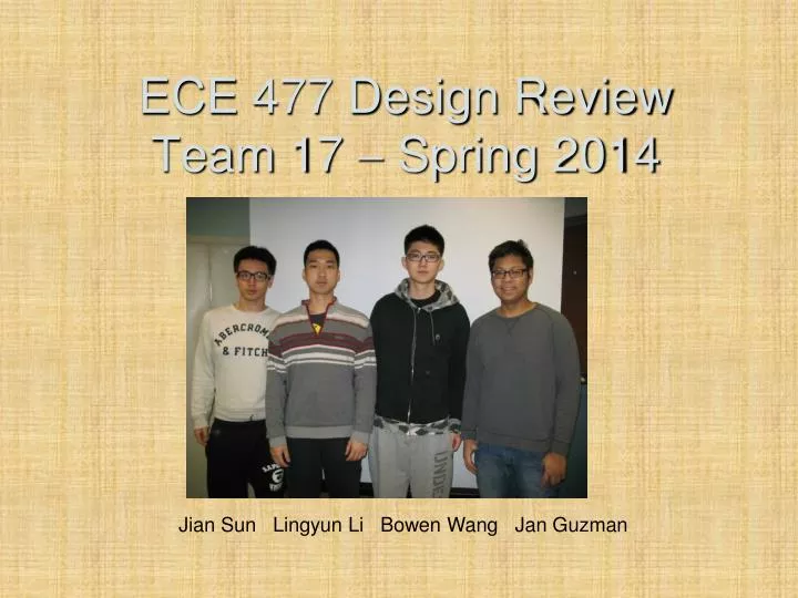 ece 477 design review team 17 spring 2014