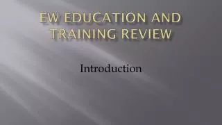 EW Education And Training Review