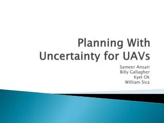 Planning With Uncertainty for UAVs