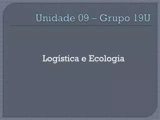 unidade 09 grupo 19u