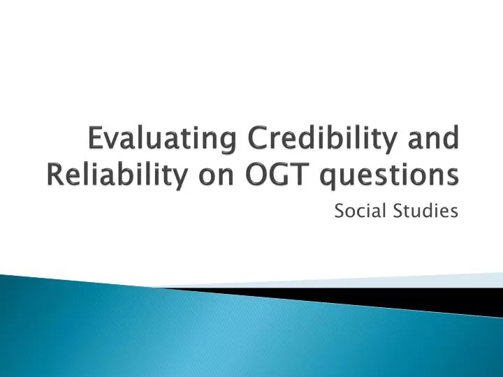 evaluating credibility and reliability on ogt questions