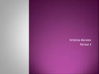 Kristina Morales Period 4