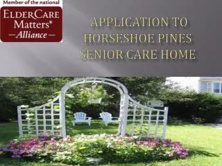 Application to Horseshoe Pines Senior Care Home