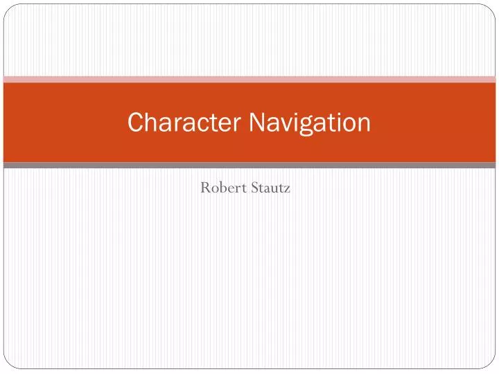 character navigation