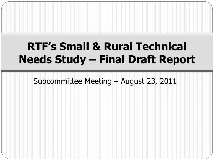 rtf s small rural technical needs study final draft report