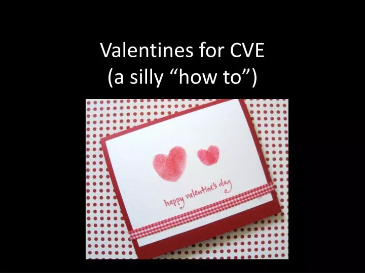valentines for cve a silly how to