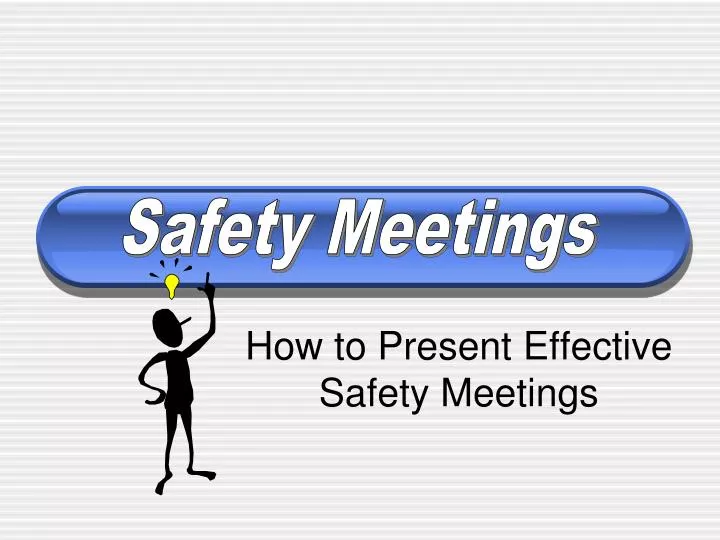 how to present effective safety meetings