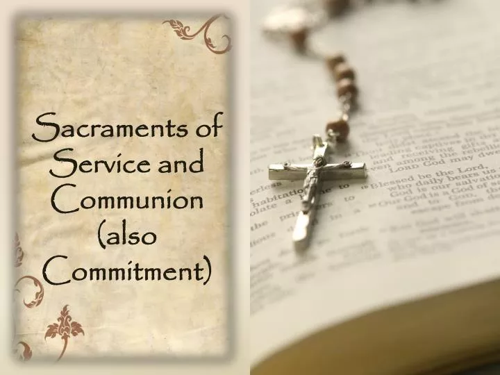 sacraments of service and communion also commitment