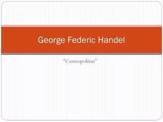George Federic Handel