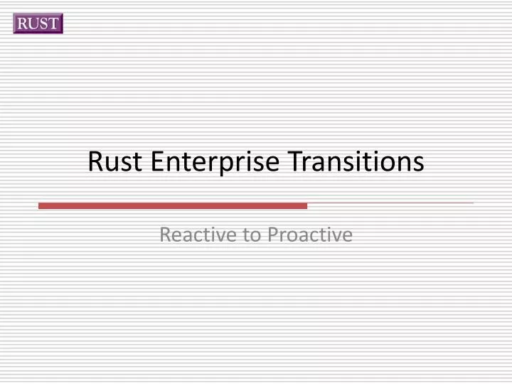 rust enterprise transitions