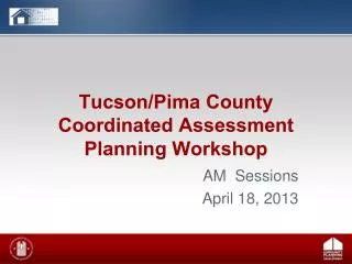 Tucson/Pima County Coordinated Assessment Planning Workshop