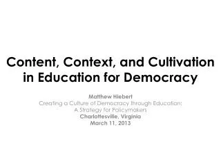 Content, Context, and Cultivation in Education for Democracy