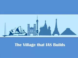 The Village that IAS Builds