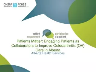 Patients Matter: Engaging Patients as Collaborators to Improve Osteoarthritis (OA) Care in Alberta