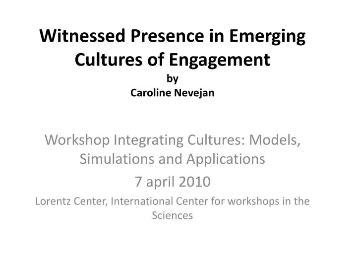 witnessed presence in emerging cultures of engagement by caroline nevejan