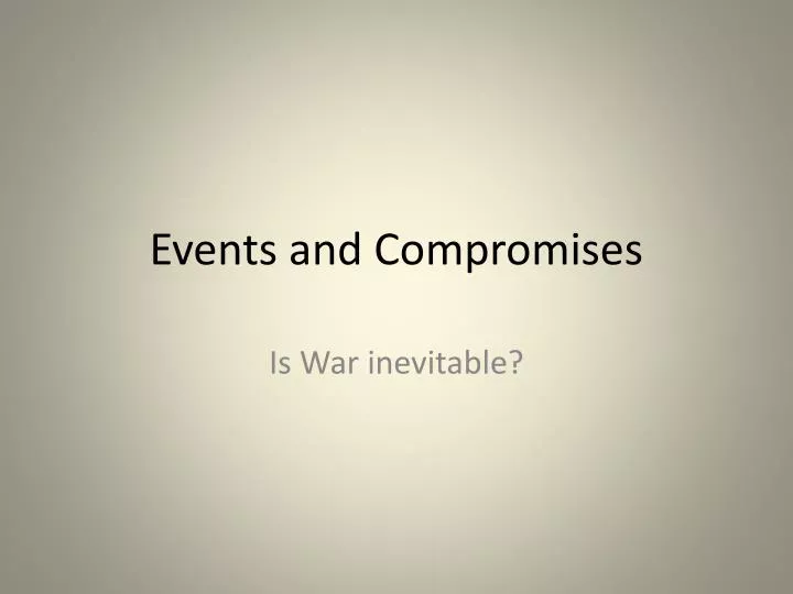 events and compromises