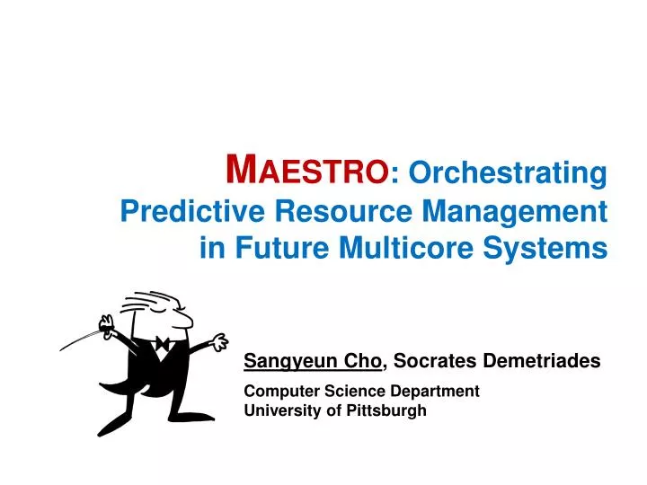 maestro orchestrating predictive resource management in future multicore systems