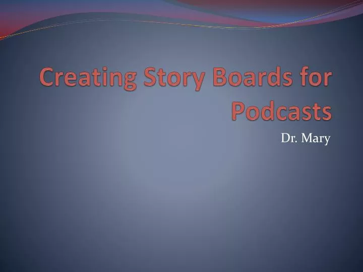 creating story boards for podcasts