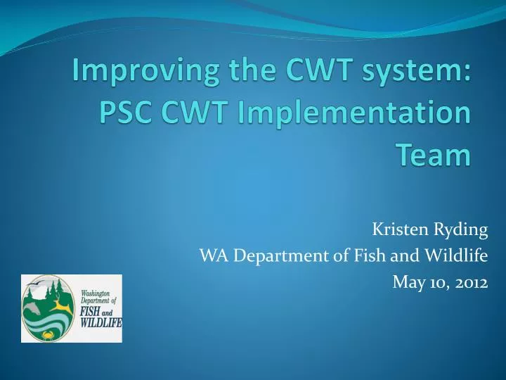 improving the cwt system psc cwt implementation team