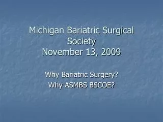 Michigan Bariatric Surgical Society November 13, 2009