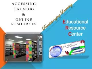Accessing Catalog &amp; Online Resources