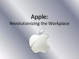 Apple: Revolutionizing the Workplace