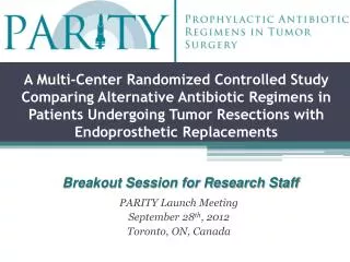 PARITY Launch Meeting September 28 th , 2012 Toronto, ON, Canada