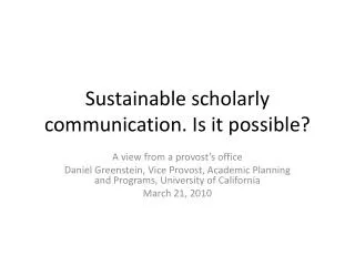 Sustainable scholarly communication. Is it possible?