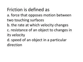 What is the speed of an object at rest? a. 15 km/h b. 0 km/h c. 9.8 m/s 2 d. none of the above