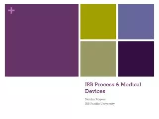 IRB Process &amp; Medical Devices