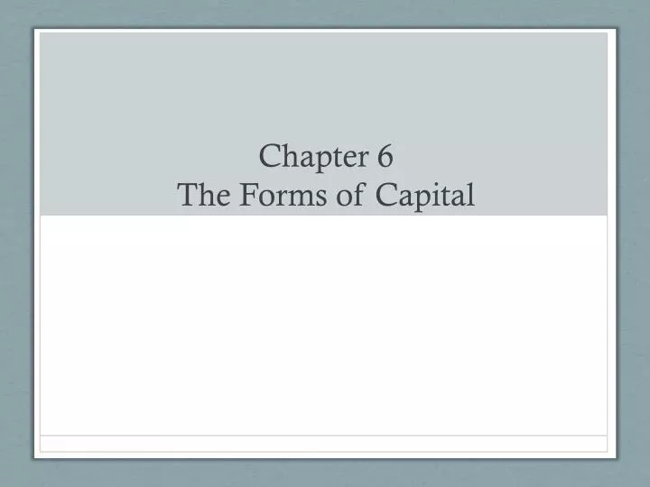 chapter 6 the forms of capital