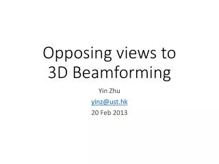 Opposing views to 3D Beamforming
