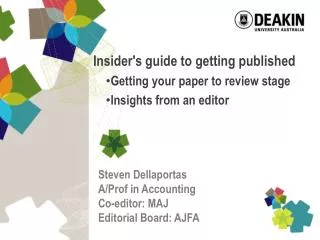 Steven Dellaportas A/Prof in Accounting Co-editor: MAJ Editorial Board: AJFA