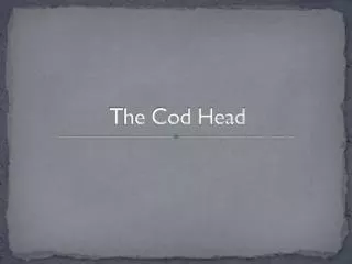 The Cod Head