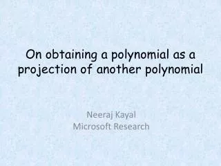 On obtaining a polynomial as a projection of another polynomial
