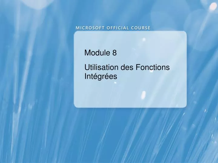 module 8 utilisation des fonctions int gr es