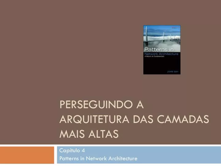 perseguindo a arquitetura das camadas mais altas