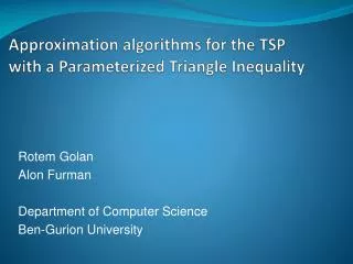 Approximation algorithms for the TSP with a P arameterized T riangle Inequality