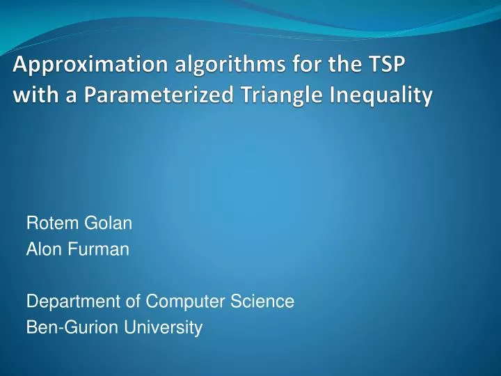 approximation algorithms for the tsp with a p arameterized t riangle inequality