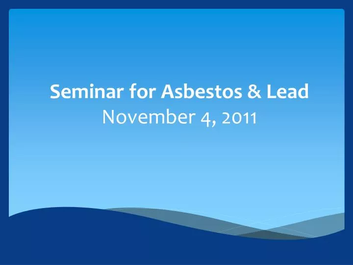 seminar for asbestos lead november 4 2011