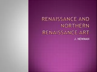 RENAISSANCE AND NORTHERN RENAISSANCE ART