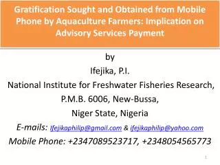 by Ifejika , P.I. National Institute for Freshwater Fisheries Research, P.M.B. 6006, New-Bussa,