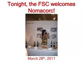 Tonight, the FSC welcomes Nomacorc !