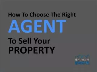 How To Choose The Right AGENT To Sell Your PROPERTY