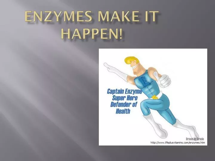 enzymes make it happen