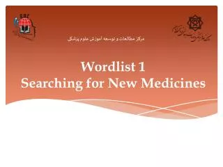 Wordlist 1 Searching for New Medicines